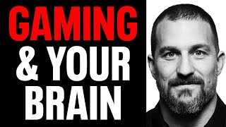 How Gaming Affects Your Brain (Andrew Huberman)