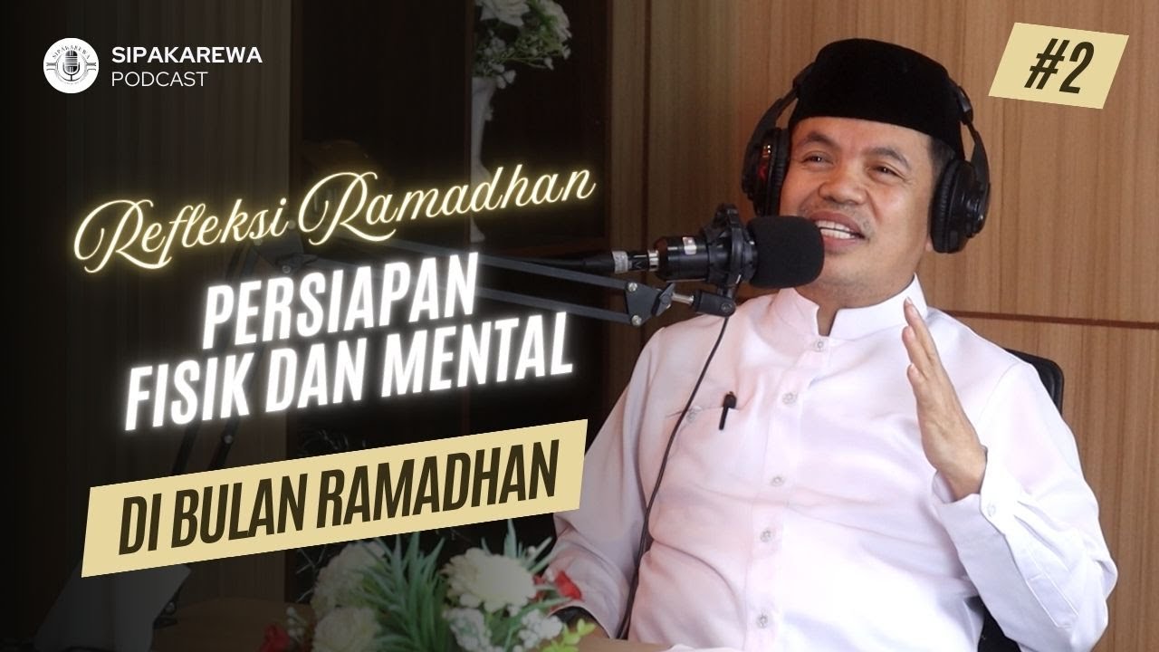Refleksi Ramadhan : Persiapan Fisik dan Mental di Bulan Ramadhan