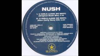 NUSH - U Girls( Look So Sexy) - (Original Nush Mix)
