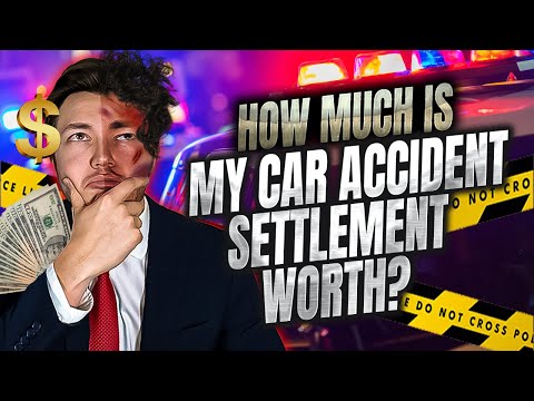 How Much Is My Car Accident Case Worth?