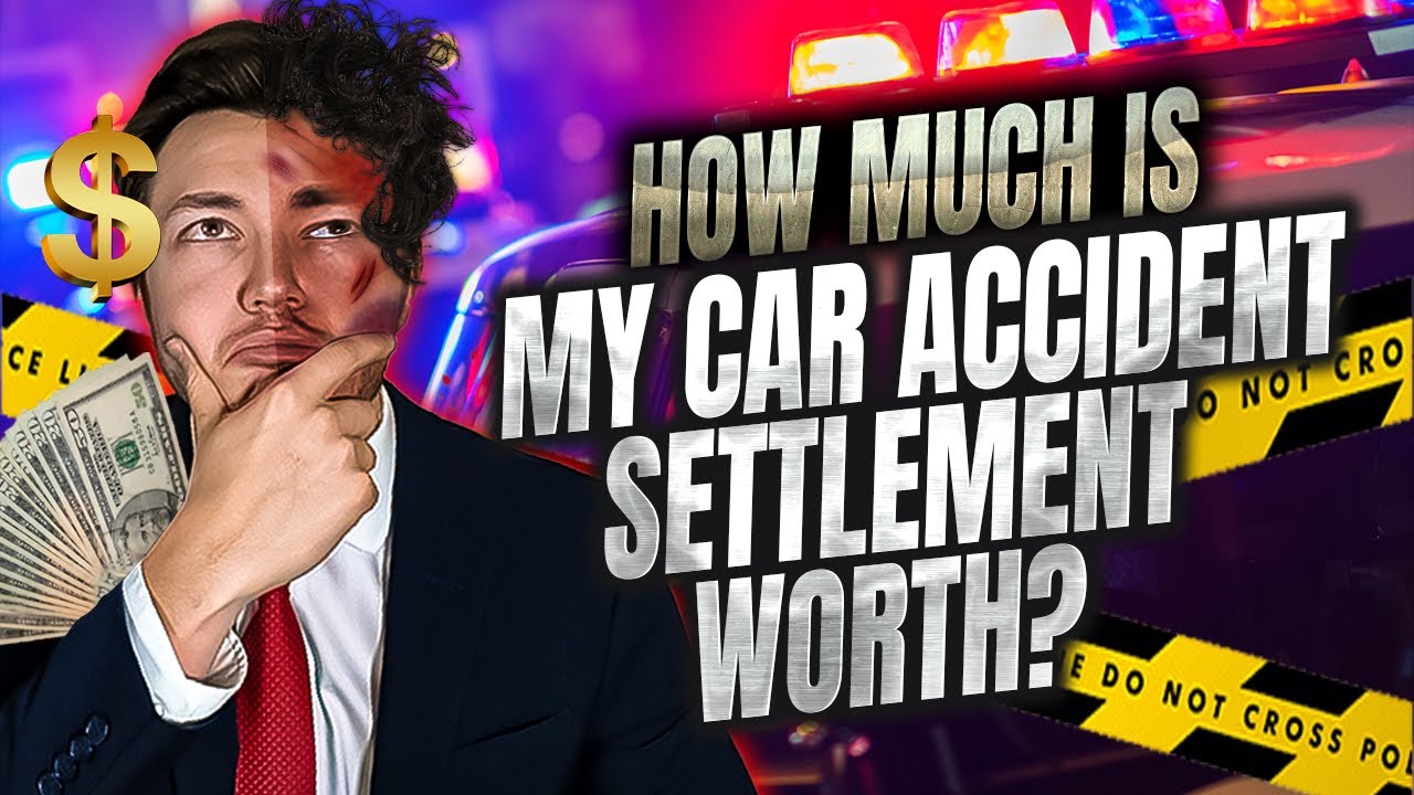 How Much Is My Car Accident Case Worth?