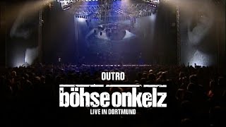 Böhse Onkelz - Outro (Live in Dortmund)