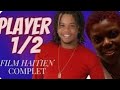 Player ½ film haïtien complet