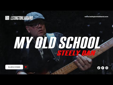 My Old School (Steely Dan) | Lexington Lab Band