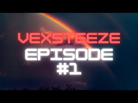 " Vex'Steeze " - Episode 1 - ft Apol