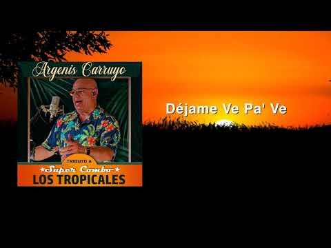 ARGENIS CARRUYO - Déjame Ve Pa' Ve