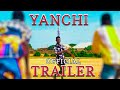 YANCHI OFFICIAL TRAILER COMING SOON INDIAN HAUSA 4K