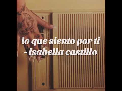 lo que siento por ti - isabella castillo (lyrics/letra)