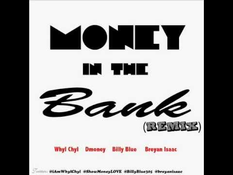 Whyl Chyl (Ft. Dmoney & Billy Blue) - Money In The Bank (Remix)