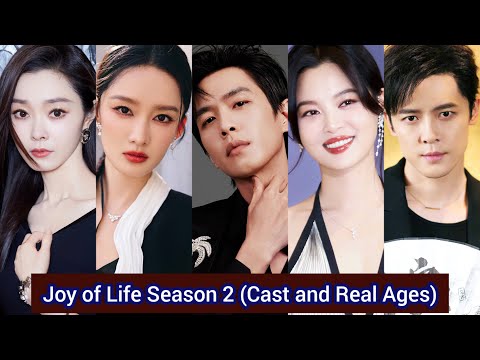 Joy of Life Season 2 (2024) | Cast and Real Ages | Zhang Ruo Yun, Li Qin, ...
