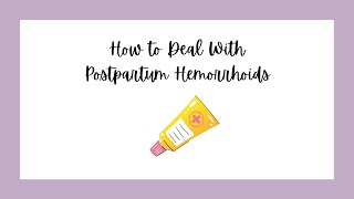 How to Deal With Postpartum Hemorrhoids