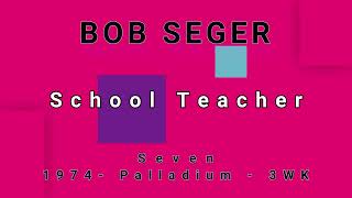 BOB SEGER-School Teacher (vinyl)