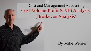 Cost-Volume-Profit (CVP) Analysis and Break-Even Analysis Step-by-Step, by Mike Werner