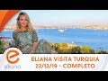 Eliana visita Turquia - Completo | Programa Eliana (22/12/19)