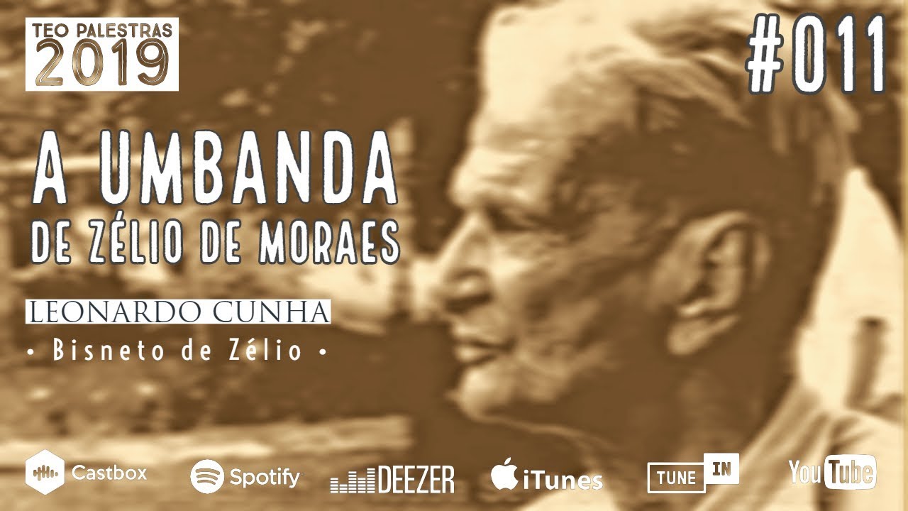 A Umbanda de Zélio de Moraes - Leonardo Cunha (bisneto de Zélio) #TEOPalestras2019