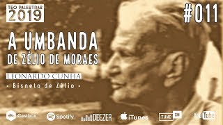 A Umbanda de Zélio de Moraes - Leonardo Cunha (bisneto de Zélio) #TEOPalestras2019