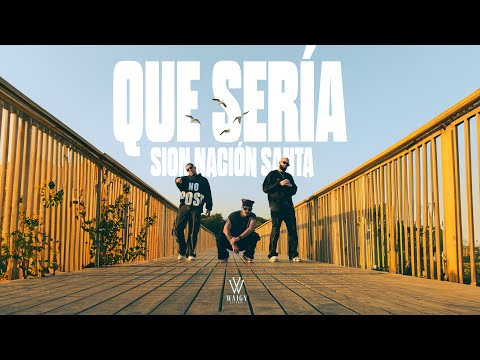 Que Seria - Sion Nación Santa (Video Oficial)