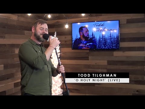 Todd Tilghman | 'O Holy Night' (live)