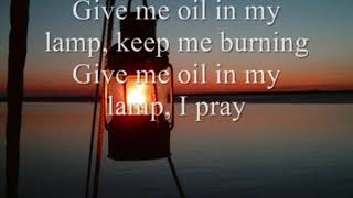 Give me oil in my lamp