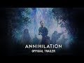 Annihilation (2018) - Official Trailer - Paramount Pictures