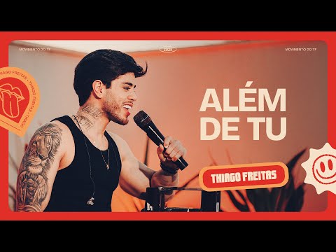 ALÉM DE TU - Thiago Freitas (Movimento do TF)