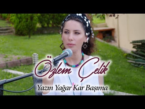 Özlem Çelik - Yazın Yağar Kar Başıma