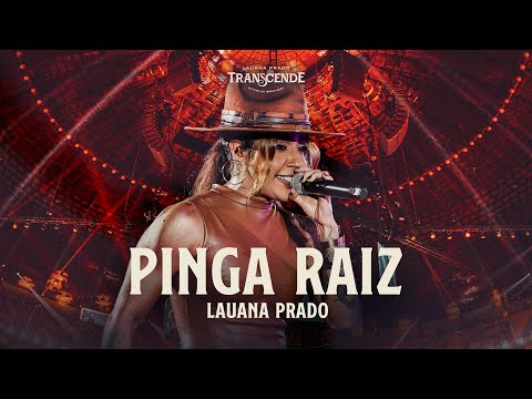 Lauana Prado - Pinga Raiz (Transcende Ao Vivo No Ibirapuera)
