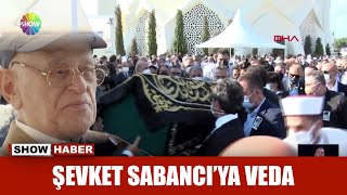Şevket Sabancı'ya veda