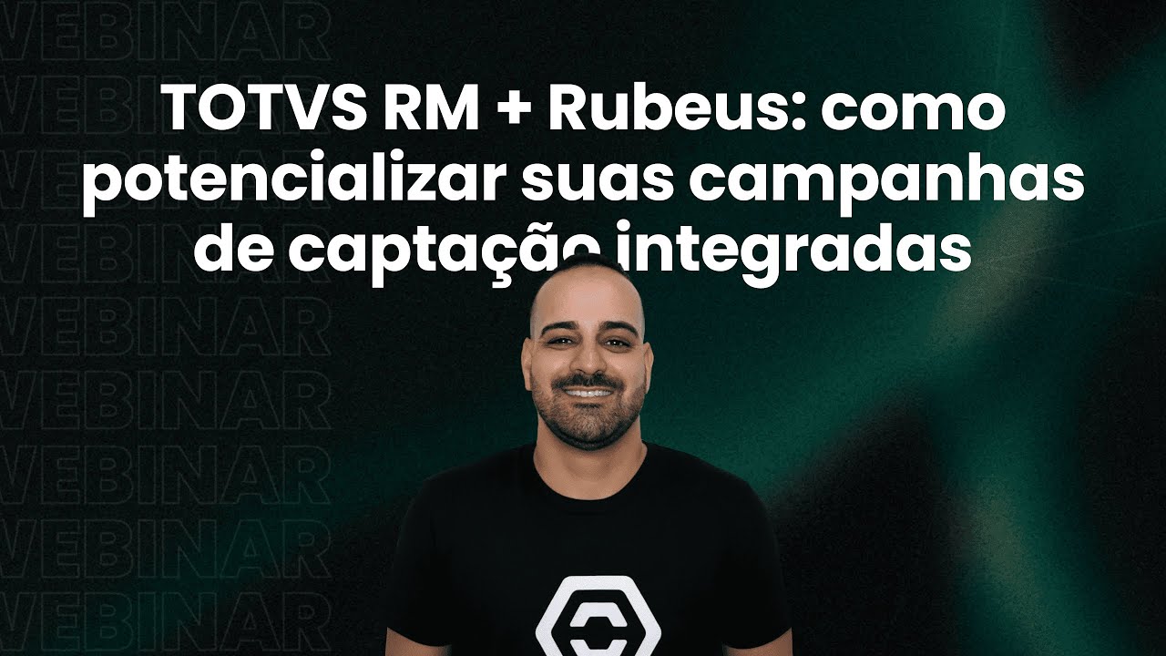 TOTVS RM + Rubeus: como potencializar suas campanhas de captação integradas