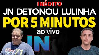 INÉDITO - Jornal Nacional DETONA o LULINHA por 5 minutos. Sem dó