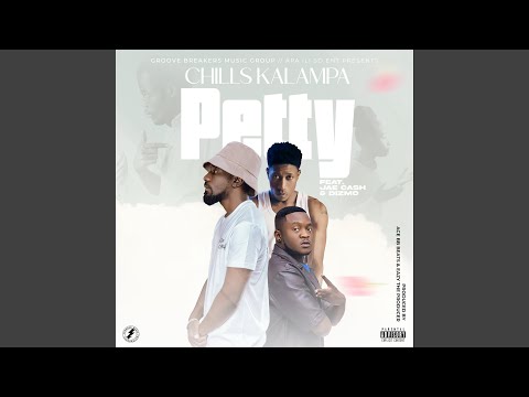 Chills Kalampa Ft Jae Cash & Dizmo – Petty