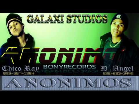 ANONIMOS-Chico Ray y D´angel- Me doy un trago por ti INTRO