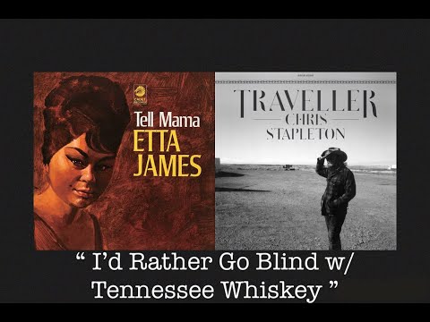 I'd Rather Go Blind w/ Tennessee Whiskey - Etta James & Chris Stapleton