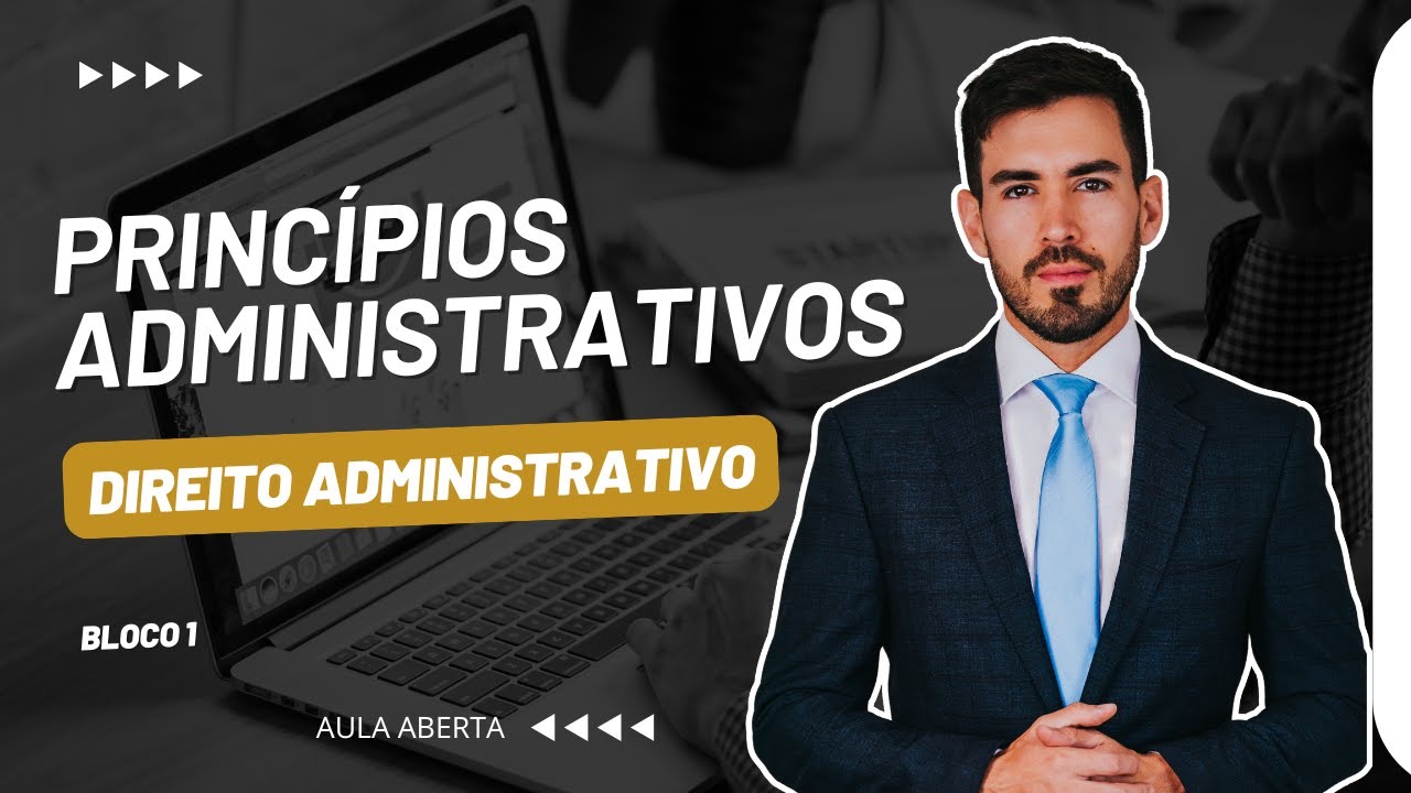 Princípios Administrativos | Bloco 1 | Aula de Direito Administrativo | Prof. Marcílio Ferreira