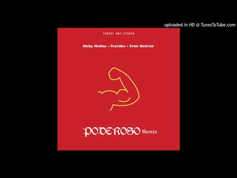Micky Medina - Poderoso (Remix) Ft. Práctiko & Peter Metiver