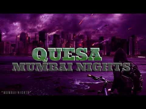 Quesa - Mumbai Nights
