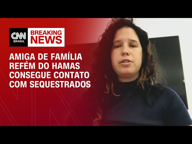 Amiga de família de refém do Hamas consegue contato com sequestrados | AGORA CNN