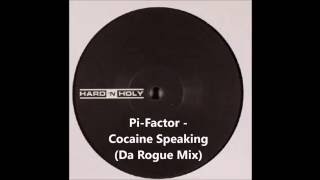 Pi-Factor - Cocaine Speaking (Da Rogue Mix)