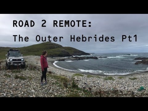 Road 2 Remote - The Outer Hebrides Pt 1