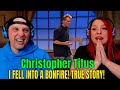 I FELL INTO A BONFIRE! TRUE STORY! Christopher Titus | THE WOLF HUNTERZ REACTIONS