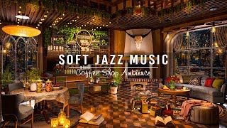 Soft Jazz Instrumental Music & Cozy Coffee Shop Ambience ☕ Smooth Jazz Music for Work, Study, Unwind