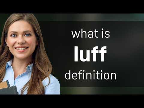 Luff • what is LUFF meaning