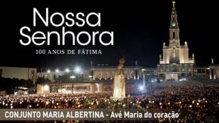 Conjunto Maria Albertina  - Avé Maria do coração