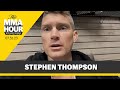 Stephen Thompson Explains Why He Pulled Out of UFC 291: 'It Was Slap In Face’ | The MMA Hour