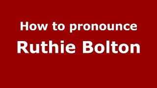 How to pronounce Ruthie Bolton