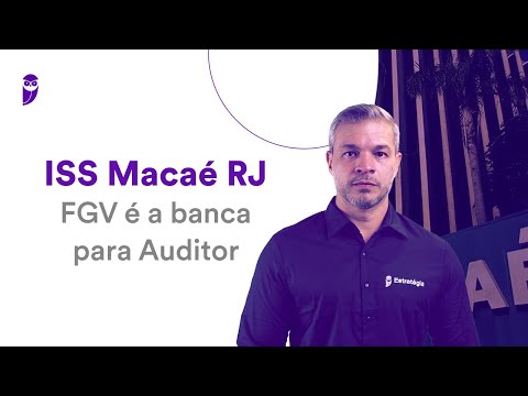 Concurso ISS Macaé RJ: FGV é a banca para Auditor