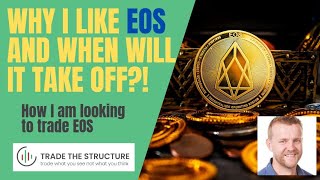 Why I like EOS / When I am looking to BUY EOS