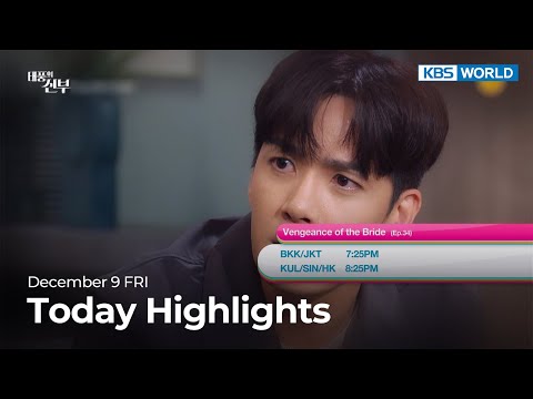 (Today Highlights) December 9 FRI : Vengeance of the Bride and more | KBS WORLD TV