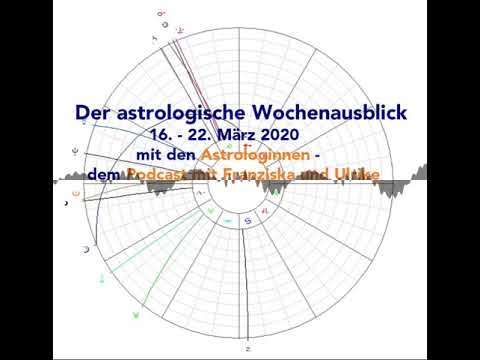 Astrologischer Wochenausblick 16. - 22. März 2020