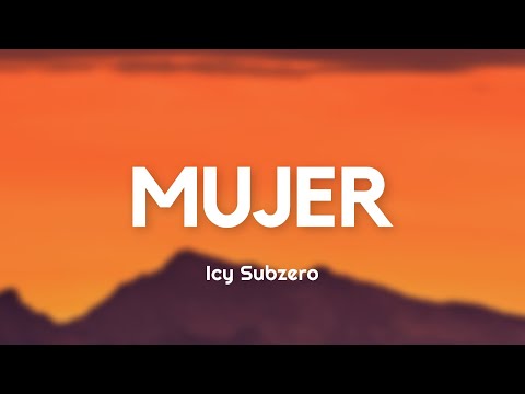 Icy Subzero - MUJER (Testo/Lyrics)